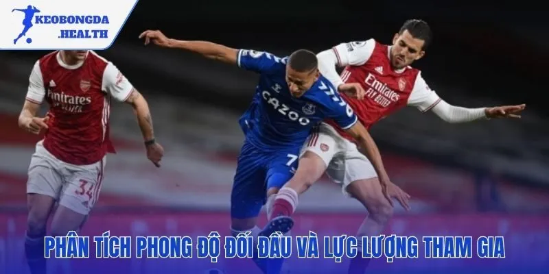 Soi kèo Everton vs Arsenal qua phong độ chênh lệch